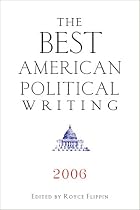 The Best American Political Writing 2006