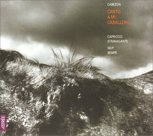 Produkt-Bild: Canto a mi caballero (The Tradition Of Antonio de Cabezon)
