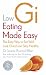 Books : Low GI Eating Made Easy: The Easy Way to Eat Well, Look Good and Stay Healthy