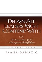 Delays All Leaders Must Contend With
