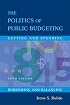 The Politics of Public Budgeting: Getting And Spending, Borrowing And Balancing