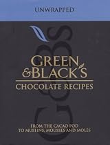 Green & Black's Chocolate Recipes: Unwrapped - From the Cacao Pod to Muffins, Mousses and Moles