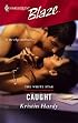 Caught: The White Star (Harlequin Blaze) (Harlequin Blaze)