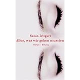 Alles, was wir geben musstenvon "Kazuo Ishiguro"
