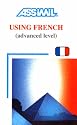 Using French: Advanced Level (Day by Day Method Assimil)
