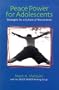 Peace Power for Adolescents: Strategies for a Culture of Nonviolence