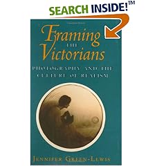 Framing the Victorians: Photography and the Culture of Realism