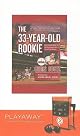 The 33-Year-Old Rookie: How I Finally Made it to the Big Leagues After Eleven Years in the Minors