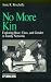 No More Kin: Exploring Race, Class, and Gender in Family Networks (Understanding Families series)
