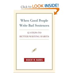 When Good People Write Bad Sentences: 12 Steps to Better Writing Habits
