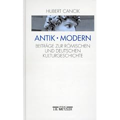 Antik - Modern. Beitr�ge zur r�mischen und deutschen Kulturgeschichte
