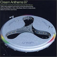 Cream Anthems 97 by  Paul Oakenfold and Cream Anthems 