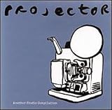 Projector:  Another Studio Compilation