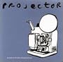 Projector:  Another Studio Compilation