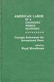 American Labor in a Changing World Economy