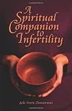 A Spiritual Companion to Infertility