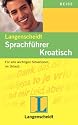 Langenscheidt Sprachf&uuml;hrer Kroatisch F&uuml;r alle wichtigen Situationen im Urlaub