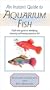 An Instant Guide to Aquarium Fish: A Full-Color Guide to Identifying, Choosing, and Keeping Aquarium Fish