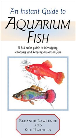 An Instant Guide to Aquarium Fish: A Full-Color 