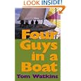 Four Guys In A Boat: A Decade of Rum, Cigars, Poker and Lies by  Tom Watkins and Bettyjo Knapp