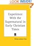 Experience With the Supernatural in Early Christian Times