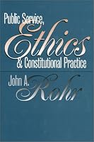 Public Service, Ethics, and Constitutional Practice (Studies in Government and Public Policy)