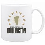New  I Am Famous In Burlington  Vermont Mug Usa City