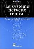 Le Syst�me nerveux central � l'usage des �tudiants en m�decine
