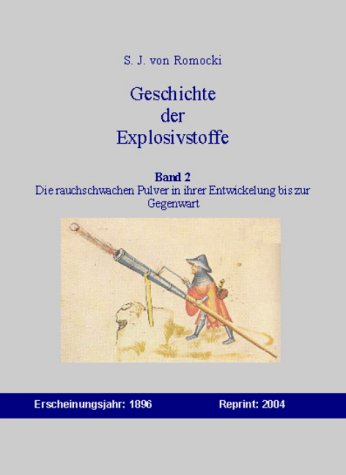 Geschichte der Explosivstoffe Band 2: Die rauchschwachen Pulver in Ihrer Entwicklung bis zur Gegenwart