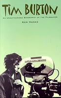 Tim Burton: An Unauthorized Biography of the Filmmaker