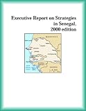 Executive Report on Strategies in Senegal, 2000 edition (Strategic Planning Series)