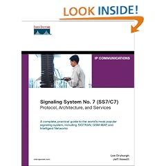 Signaling System No. 7 (SS7/C7): Protocol, Architecture, and Services - A complete, practical guide to the world's most popular signaling system, including SIGTRAN, GSM-MAP, and Intelligent Networks