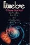 Futurelove: A Science Fiction Triad
