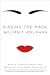 William T. Vollmann'sKissing the Mask: Beauty, Understatement and Femininity in Japanese Noh Theater, with Some Thoughts on Muses (Especially Helga Testorf), Transgender Women, Kabuki Goddesses, Porn Queens, Poets, Hou [Hardcover](2010)