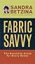 Fabric Savvy: The Essential Guide for Every Sewer
