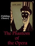 The Phantom of the Opera ($1 Uplifting Classics) (With Kindle's Newest TOC Format)