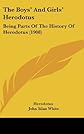 The Boys' And Girls' Herodotus: Being Parts Of The History Of Herodotus (1908)