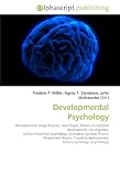 Developmental Psychology: Developmental stage theories, Jean Piaget, Theory of cognitive development, Lev Vygotsky, Cultural-historical psychology, Ecological ... development, Social psychology (psychology)