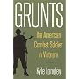 Grunts: The American Combat Soldier in Vietnam