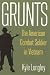 Grunts: The American Combat Soldier in Vietnam