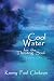Cool Water ? for the Thirsting Soul / Volume One