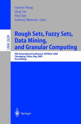 Rough Sets, Fuzzy Sets, Data Mining, and Granular Computing: 9th International Conference, RSFDGrC 2003, Chongqing, China, May 26-29, 2003, ... / Lecture Notes in Artificial Intelligence)