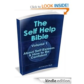 About Self Esteem and How to Be Confident (The Self Help Bible)