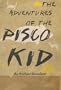 The Adventures of the Pisco Kid