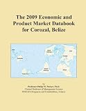 The 2009 Economic and Product Market Databook for Corozal, Belize