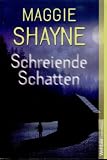 Schreiende Schatten - Maggie Shayne