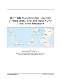 The World Market for Non-Refractory Ceramic Bricks, Tiles, and Pipes: A 2004 Global Trade Perspective