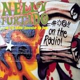 S**T on the Radiovon "Nelly Furtado"