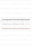 Critical approaches to the study of higher education : a practical introduction