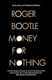 Money For Nothing: Real Wealth, Financial Fantasies and The Economy of the Future